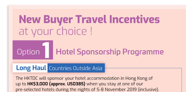 New Buyer Travel Incentives at your choice! Option 1 Hotel Sponsorship Programme